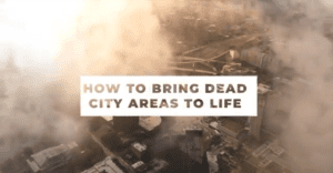 How to bring dead city areas to life